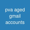 pva aged gmail accounts