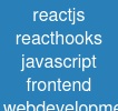 reactjs react-hooks javascript frontend web-development