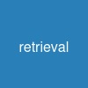 retrieval