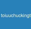 toiuuchuckingtrongrag