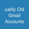 uality Old Gmail Accounts