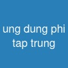 ung dung phi tap trung