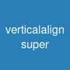 vertical-align: super