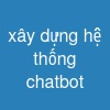 xây dựng hệ thống chatbot