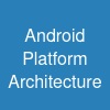 Android Platform Architecture