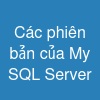 Các phiên bản của My SQL Server