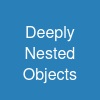 Deeply Nested Objects