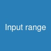 Input range