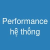 Performance hệ thống