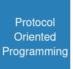 Protocol Oriented Programming