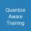 Quantize Aware Training