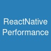 ReactNative Performance