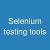 Selenium testing tools