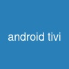 android tivi
