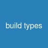 build types