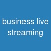 business live streaming