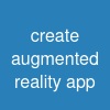 create augmented reality app