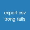 export csv trong rails