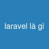 laravel là gì