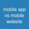 mobile app vs mobile website