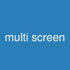 multi screen