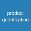 product quantization