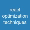 react optimization techniques