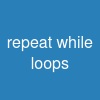 repeat - while loops