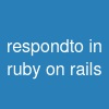 respond_to in ruby on rails