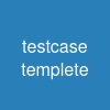 testcase templete