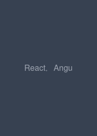 React，Angular，Vue.js，React Nativeを使って学ぶ はじめてのフロントエンド開発
