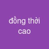 đồng thời cao