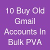 10 Buy Old Gmail Accounts In Bulk (PVA