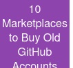 10 Marketplaces to Buy Old GitHub Accounts Cheap