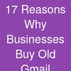 17 Reasons Why Businesses Buy Old Gmail Accounts Instead of New Ones