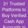 21 Trusted Platforms to Buy Verified Cash App Accounts in 2026
