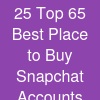 25 Top 65 Best Place to Buy Snapchat Accounts