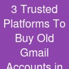 3 Trusted Platforms To Buy Old Gmail Accounts in B