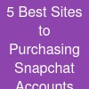 5 Best Sites to Purchasing Snapchat Accounts (Aged & Pva)