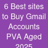 6 Best sites to Buy Gmail Accounts (PVA & Aged) 2025