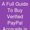 A Full Guide To Buy Verified PayPal Accounts in The USA