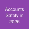 Accounts Safely in 2026