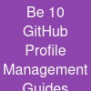 Be 10 GitHub Profile Management Guides