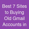 Best 7 Sites to Buying Old Gmail Accounts in