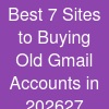 Best 7 Sites to Buying Old Gmail Accounts in 2026-27