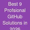 Best 9 Profsional GitHub Solutions in 2026