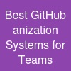 Best GitHub anization Systems for Teams