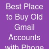 Best Place to Buy Old Gmail Accounts with Phone Verification