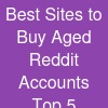 Best Sites to Buy Aged Reddit Accounts: Top 5 Trusted Providers