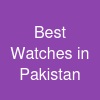 Best Watches in Pakistan